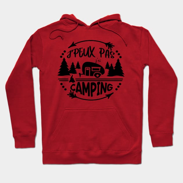 j'peux pas j'ai camping Hoodie by ChezALi